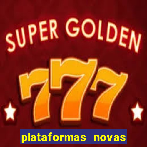 plataformas novas do jogo do tigrinho